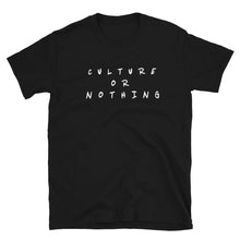 Load image into Gallery viewer, Culture Or Nothing Short-Sleeve T-Shirt